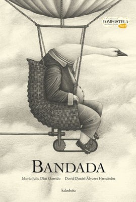 María Julia Díaz Garrido, David Daniel Álvarez Hernández: Bandada (Spanish language, 2012, Kalandraka)