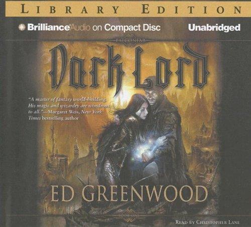 Ed Greenwood: Dark Lord (The Falconfar Saga) (AudiobookFormat, 2007, Brilliance Audio on CD Unabridged Lib Ed)