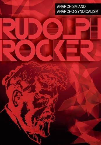 Rudolf Rocker: Anarchism and Anarcho-Syndicalism (Paperback, Freedom Press/Solidarity Federation)