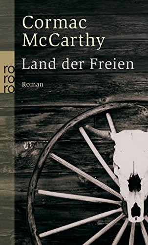 Cormac McCarthy: Land der Freien (2010, Rowohlt Taschenbuch)