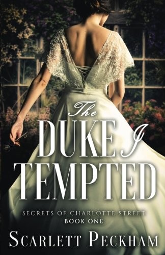Scarlett Peckham: The Duke I Tempted (Paperback, CreateSpace Independent Publishing Platform)