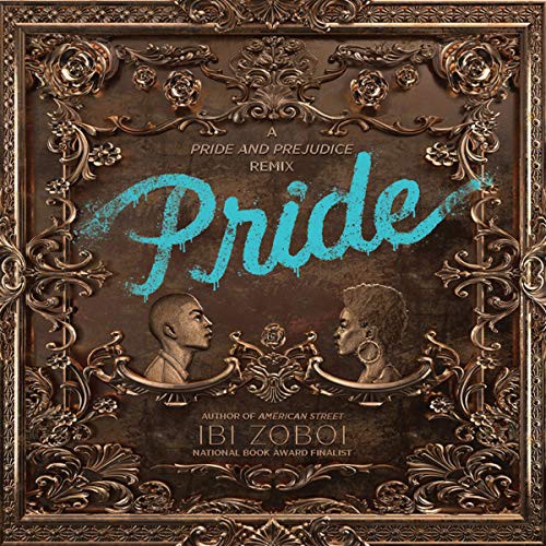 Ibi Aanu Zoboi: Pride (AudiobookFormat, 2018, HarperCollins Publishers and Blackstone Audio, Harpercollins)