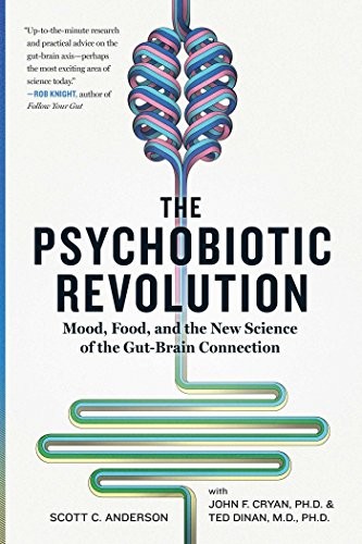 Scott C. Anderson, John F. Cryan, Ted Dinan: The Psychobiotic Revolution (Paperback, National Geographic)