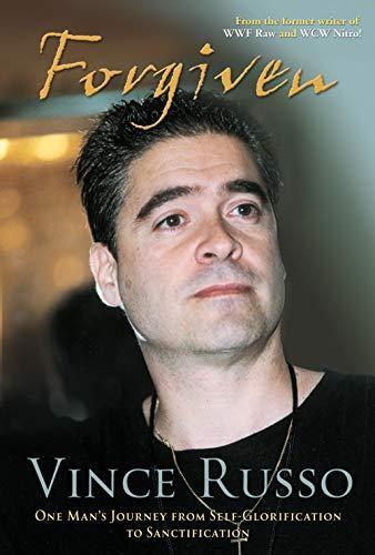 Vince Russo, Vince Russo: Forgiven : One Man's Journey from Self-Glorification to Sanctification (Hardcover, 2005, Ecw Press)