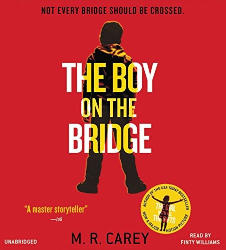 M. R. Carey: The Boy on the Bridge (AudiobookFormat, Orbit)