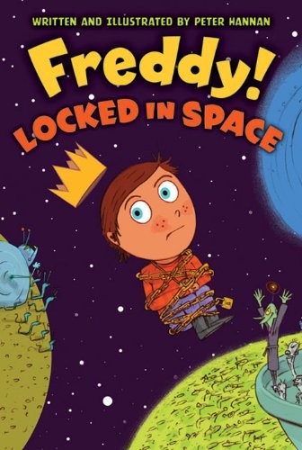 Peter Hannan: Freddy! Locked in Space (HarperCollins)