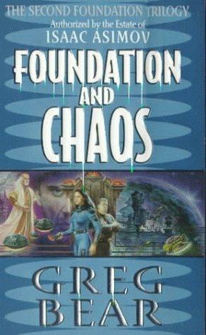 Greg Bear: Foundation and Chaos (Paperback, Eos)