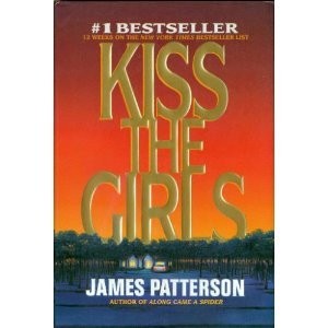 James Patterson: Kiss the Girls (Hardcover, Little Brown & Co (T), Little Brown)