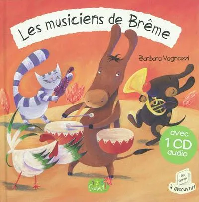 Brothers Grimm, Jacob Grimm, Wilhelm Grimm: Les musiciens de Brême (French language, 2011)