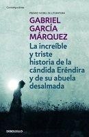 Gabriel García Márquez: La increíble y triste historia de la cándida eréndira y de su abuela desalmada (2014, Literatura Random House)