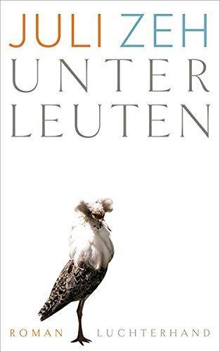 Juli Zeh: Unterleuten (German language, 2016, Luchterhand)