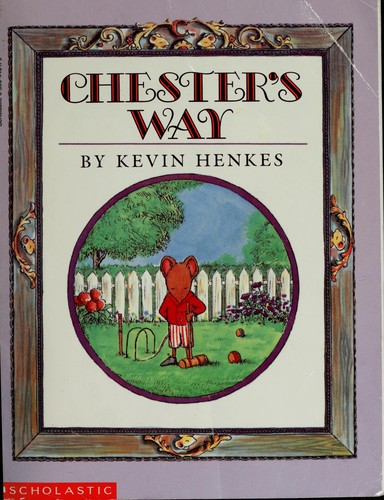 Kevin Henkes: Chesters Way (Chesters Way, Volume 1) (1991, Scholastics)