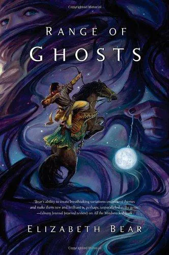 Elizabeth Bear: Range of Ghosts (2012)