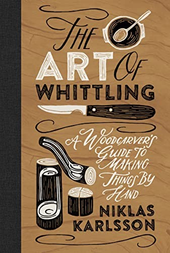 Niklas Karlsson: Art of Whittling (2022, Welbeck Publishing Group Ltd.)