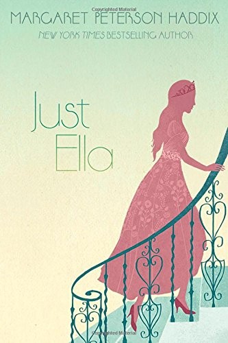 Margaret Peterson Haddix: Just Ella (The Palace Chronicles) (Simon & Schuster Books for Young Readers)
