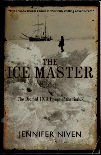 Jennifer Niven: The ice master (Hardcover, 2000, Hyperion)