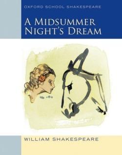 William Shakespeare: Midsummer Night's Dream: Oxford School Shakespeare (Oxford School Shakespeare Series) (2009)