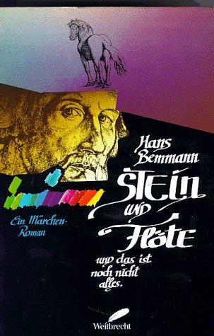 Hans Bemmann: Stein und Flöte und das ist noch nicht alles (Hardcover, German language, 1983, Thienemann)