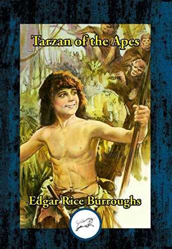 Edgar Rice Burroughs: Tarzan of the Apes (Dancing Unicorn Books)