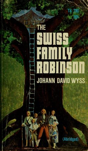 Johann David Wyss: The Swiss family Robinson (1969, Scholastic Book Services)