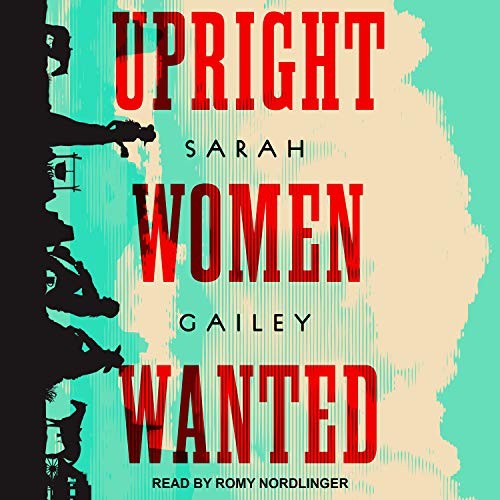 Sarah Gailey, Romy Nordlinger: Upright Women Wanted (AudiobookFormat, Tantor Audio)