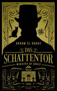 Akram El-Bahay: Das Schattentor (Hardcover, German language, 2020, Lübbe)