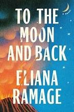 Eliana Ramage: To the Moon and Back (Hardcover, 2025, Avid Reader Press, an imprint of Simon & Schuster)