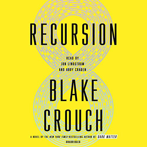 Blake Crouch, Jon Lindstrom, Abby Craden: Recursion (AudiobookFormat, Random House Audio)