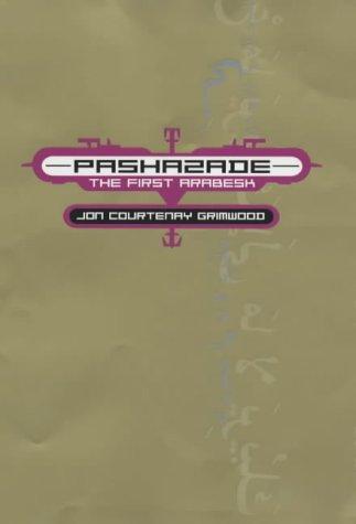 Jon Courtenay Grimwood: Pashazade (Hardcover, Earthlight)