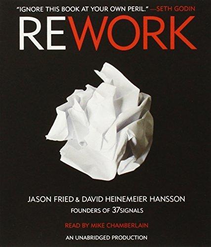 Jason Fried, David Heinemeier Hansson: Rework