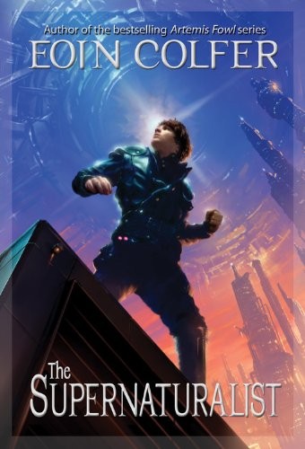 Eoin Colfer: The Supernaturalist (Paperback, Disney-Hyperion)