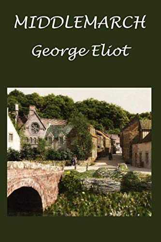 George Eliot, Silvia Cecchini: Middlemarch (Paperback, Createspace Independent Publishing Platform, CreateSpace Independent Publishing Platform)