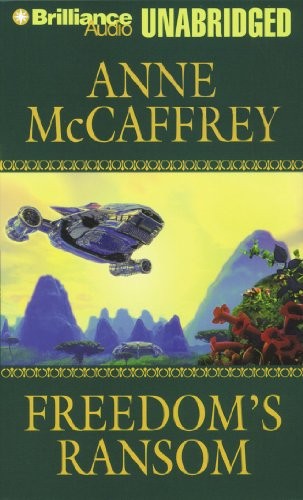 Anne McCaffrey: Freedom's Ransom (AudiobookFormat, 2010, Brilliance Audio)