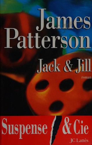 James Patterson: Jack & Jill (Paperback, French language, 1997, J.-C. Lattès)