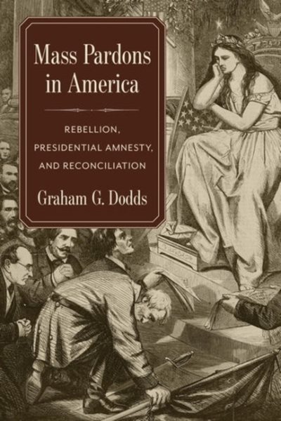 Graham Dodds: Mass Pardons in America (Paperback, 2022, Columbia University)