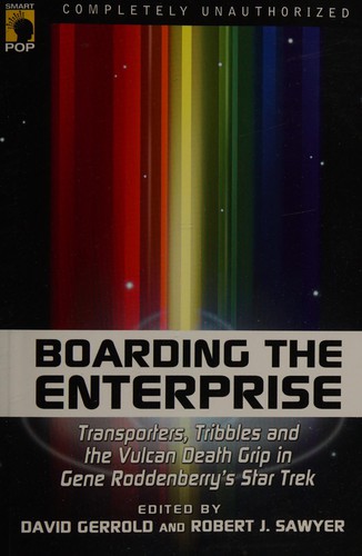 David Gerrold, Robert J. Sawyer: Boarding the Enterprise (Paperback, 2006, BenBella Books, Distributed by Independent Publishers Group, Smart Pop)