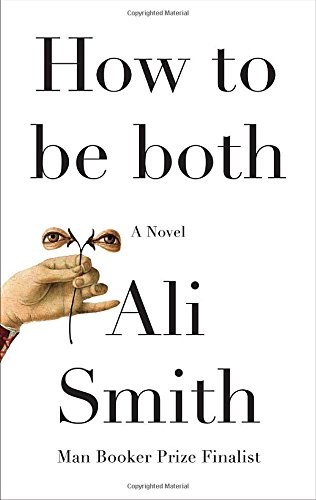 Ali Smith: How to be both (Hardcover, Pantheon)