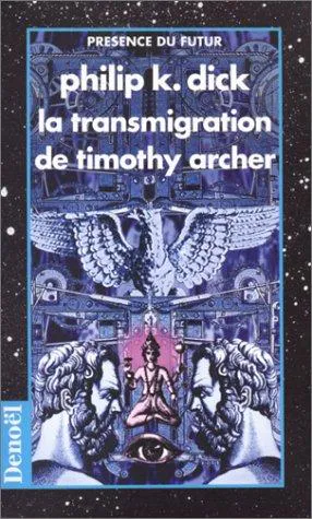 Philip K. Dick: La transmigration de Timothy Archer (French language, 1998, Éditions Denoël)