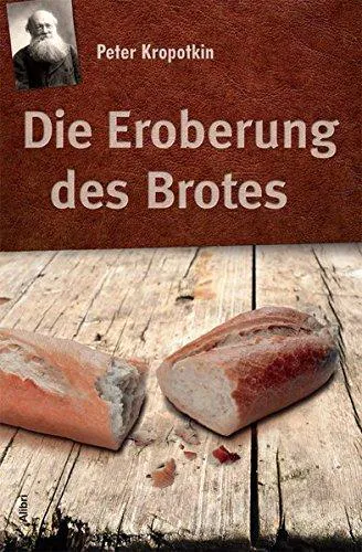 Peter Kropotkin, Élisée Reclus: Die Eroberung des Brotes (German language)