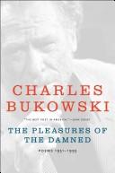 Charles Bukowski: The Pleasures of the Damned (Hardcover, Ecco)