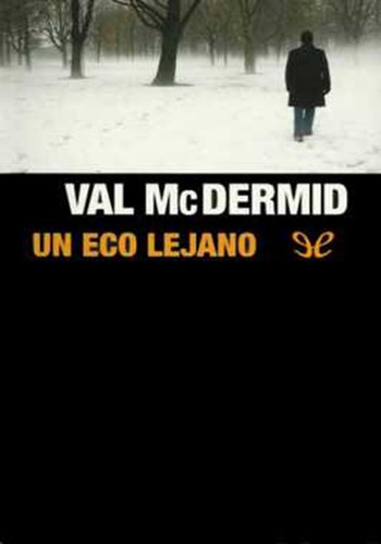 Val McDermid: Un eco lejano (Paperback, Spanish language, 2009, RBA Coleccionables, S.A.)