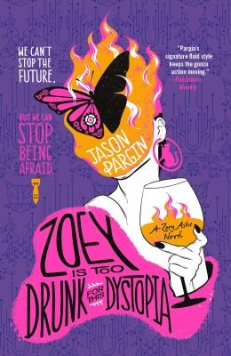 Jason Pargin: Zoey Is Too Drunk for This Dystopia (2024, St. Martin's Press)