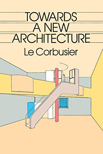 Le Corbusier: Towards a New Architecture (1985)