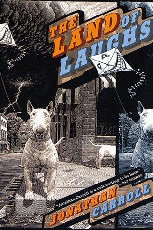 Jonathan Carroll: The lands of laughs (2002, Orb, Viking Press)