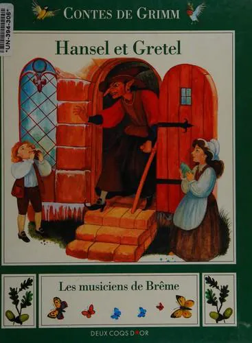 Brothers Grimm, Jacob Grimm, Wilhelm Grimm: Hansel et Gretel (French language, 1994, Deux coqs d'or)