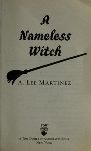 A. Lee Martinez: A nameless witch (2007, Tor)