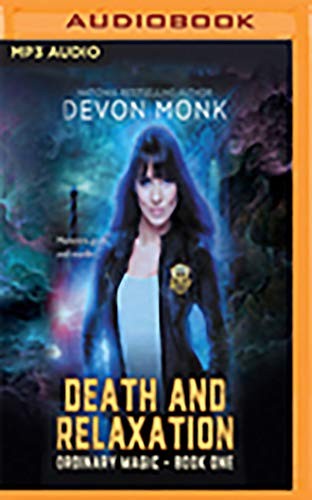 Khristine Hvam, Devon Monk: Death and Relaxation (AudiobookFormat, Audible Studios on Brilliance, Audible Studios on Brilliance Audio)