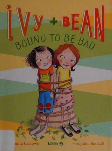 Annie Barrows: Ivy and Bean bound to be bad (2009, Chronicle Books)