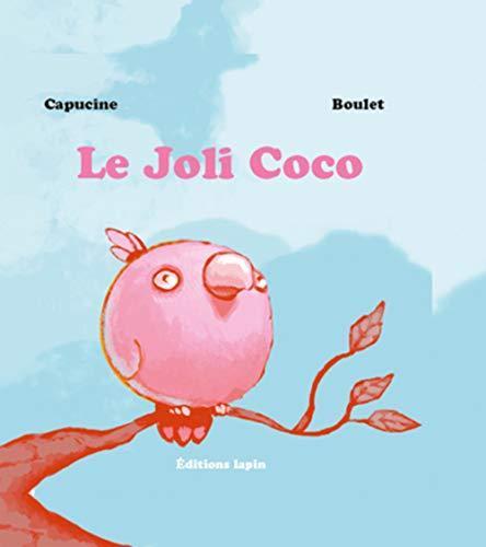 Boulet, Capucine: Le joli Coco (French language, 2020, Lapin Editions)