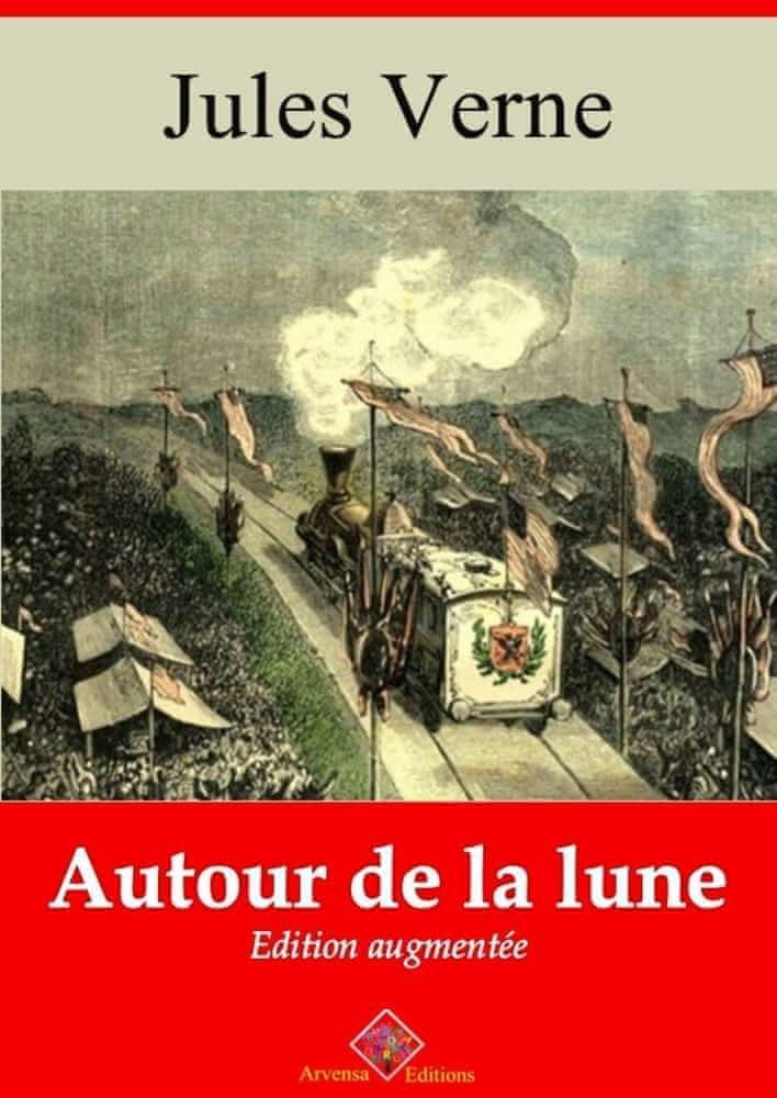 Jules Verne: Autour de la lune: Nouvelle édition augmentée - Arvensa Editions (French language)